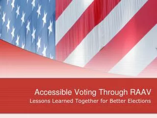 Accessible Voting Through RAAV