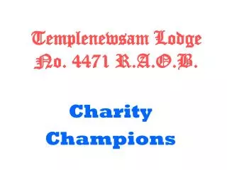 Templenewsam Lodge No. 4471 R.A.O.B.