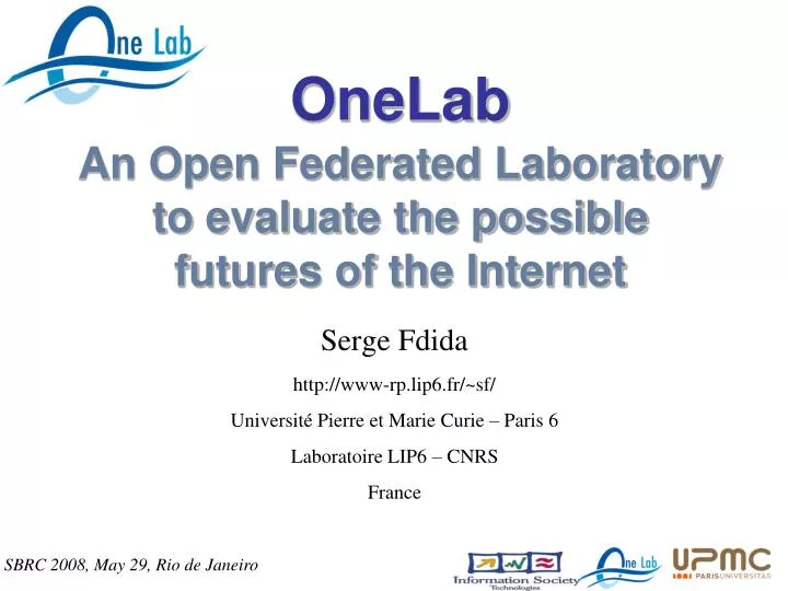 onelab an open federated laboratory to evaluate the possible futures of the internet