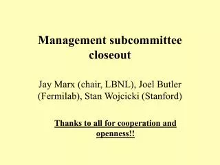 Management subcommittee closeout