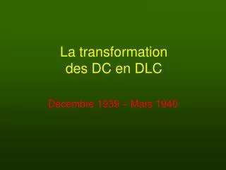 la transformation des dc en dlc