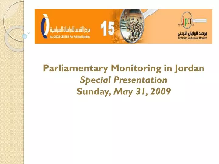 parliamentary monitoring in jordan special presentation sunday may 31 2009