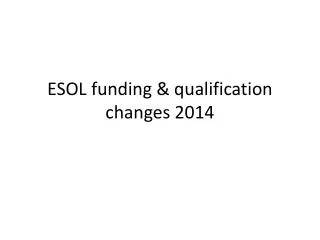 ESOL funding &amp; qualification changes 2014