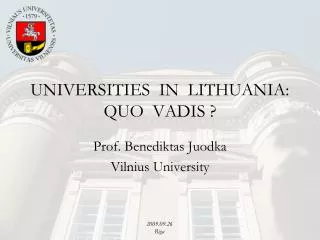 UNIVERSITIES IN LITHUANIA: QUO VADIS ?