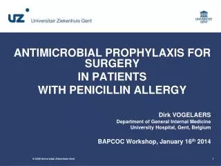 ANTIMICROBIAL PROPHYLAXIS FOR SURGERY IN PATIENTS WITH PENICILLIN ALLERGY Dirk VOGELAERS