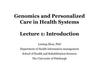 Genomics and Personalized Care in Health Systems Lecture 1: Introduction