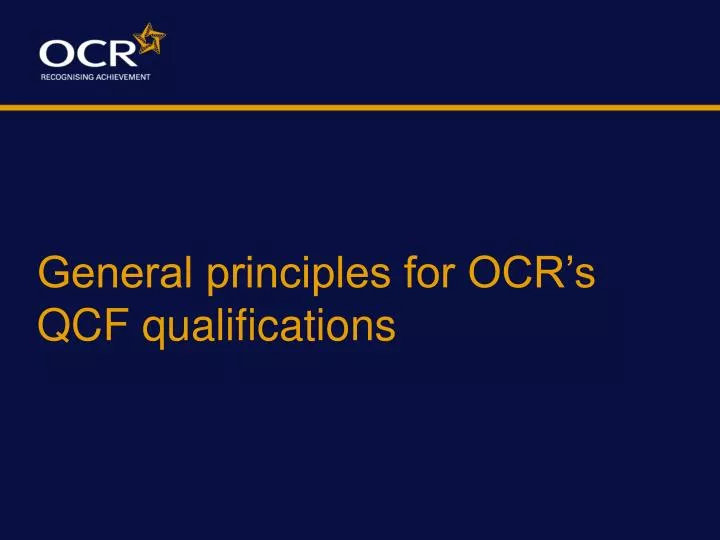 general principles for ocr s qcf qualifications