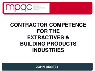 CONTRACTOR COMPETENCE FOR THE EXTRACTIVES &amp; BUILDING PRODUCTS INDUSTRIES