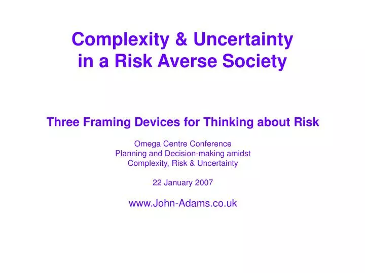 complexity uncertainty in a risk averse society