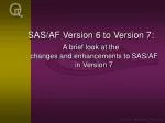 SAS/AF Version 6 to Version 7: