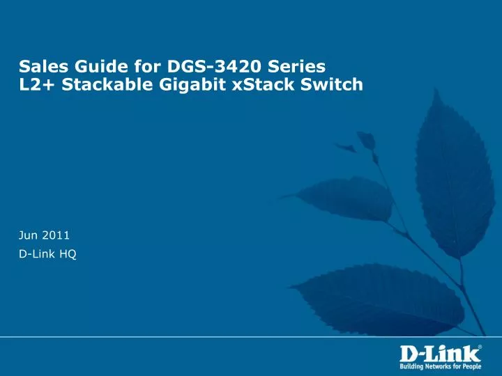 sales guide for dgs 3420 series l2 stackable gigabit xstack switch