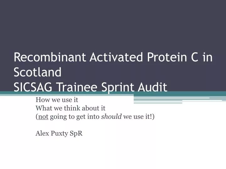 recombinant activated protein c in scotland sicsag trainee sprint audit