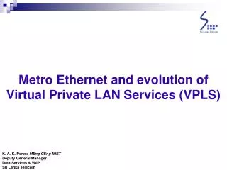 Metro Ethernet and evolution of Virtual Private LAN Services (VPLS)