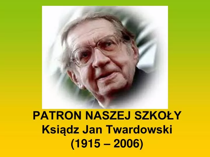 patron naszej szko y ksi dz jan twardowski 1915 2006