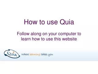 How to use Quia
