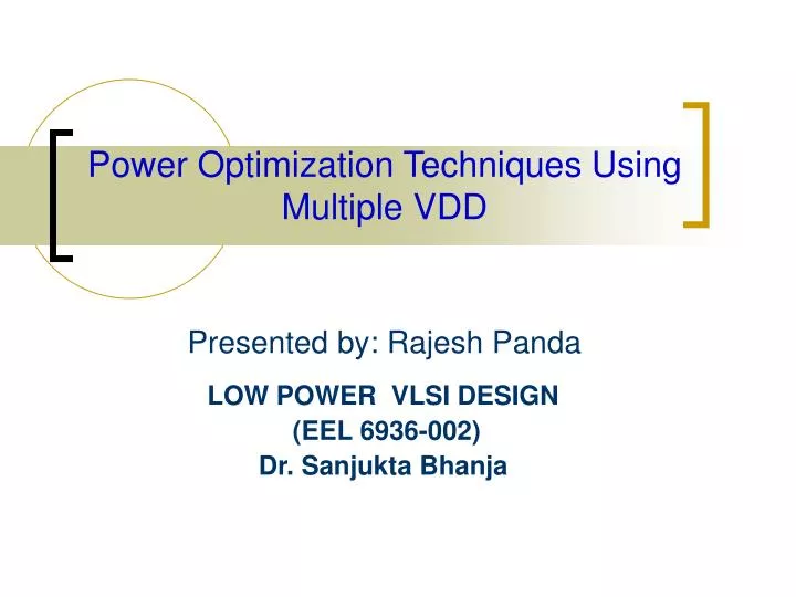 power optimization techniques using multiple vdd presented by rajesh panda