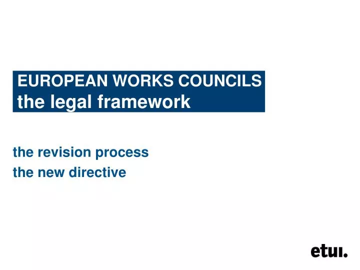 european works councils the legal framework