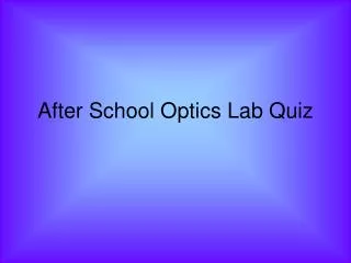 After School Optics Lab Quiz
