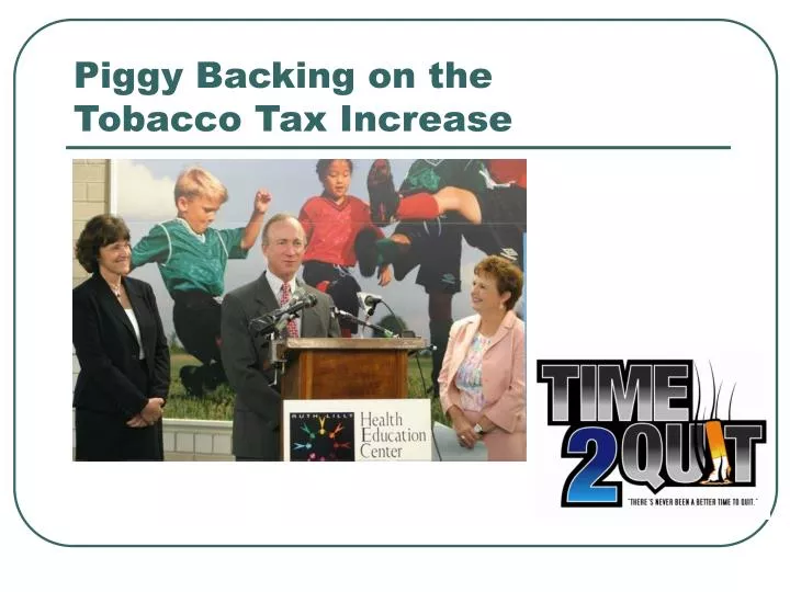 piggy backing on the tobacco tax increase