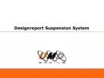 Designreport Suspension System - slide 1