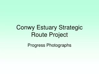 Conwy Estuary Strategic Route Project