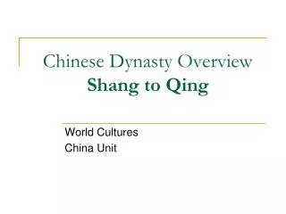 Chinese Dynasty Overview Shang to Qing