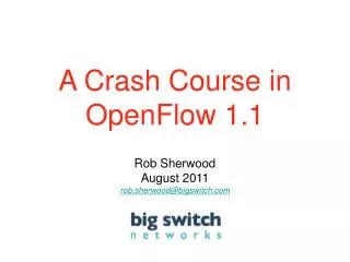 A Crash Course in OpenFlow 1.1