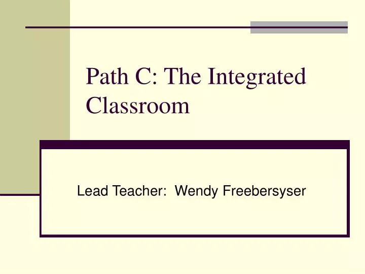 path c the integrated classroom