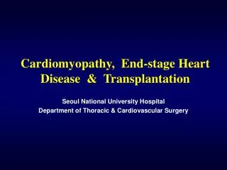 Cardiomyopathy, End-stage Heart Disease &amp; Transplantation