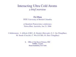 Interacting Ultra Cold Atoms a brief overview