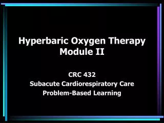 Hyperbaric Oxygen Therapy Module II