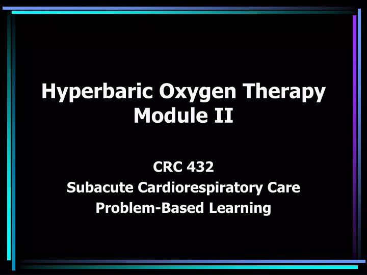 hyperbaric oxygen therapy module ii