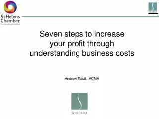 Seven steps to increase your profit through understanding business costs Andrew Mault ACMA