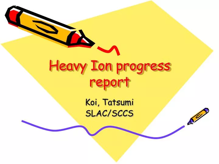 heavy ion progress report