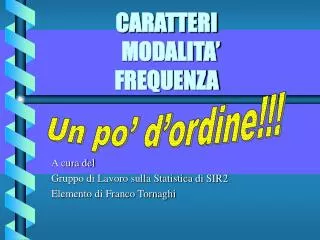 caratteri modalita frequenza