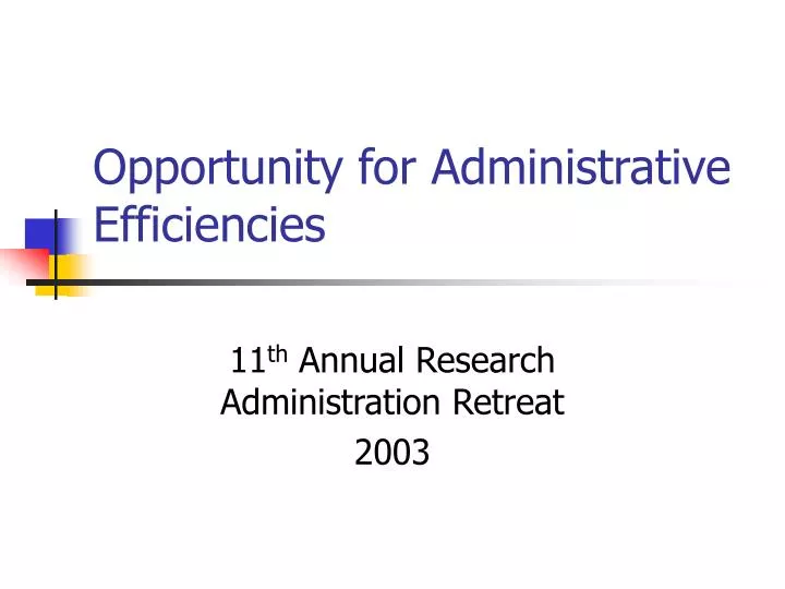opportunity for administrative efficiencies