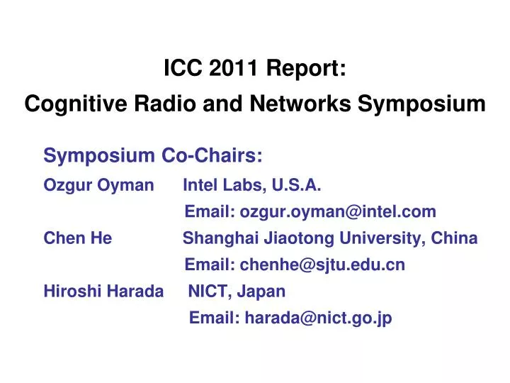 icc 2011 report cognitive radio and networks symposium