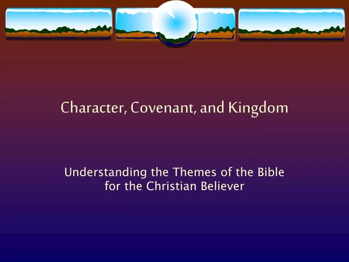 character covenant and kingdom
