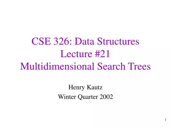 cse 326 data structures lecture 21 multidimensional search trees