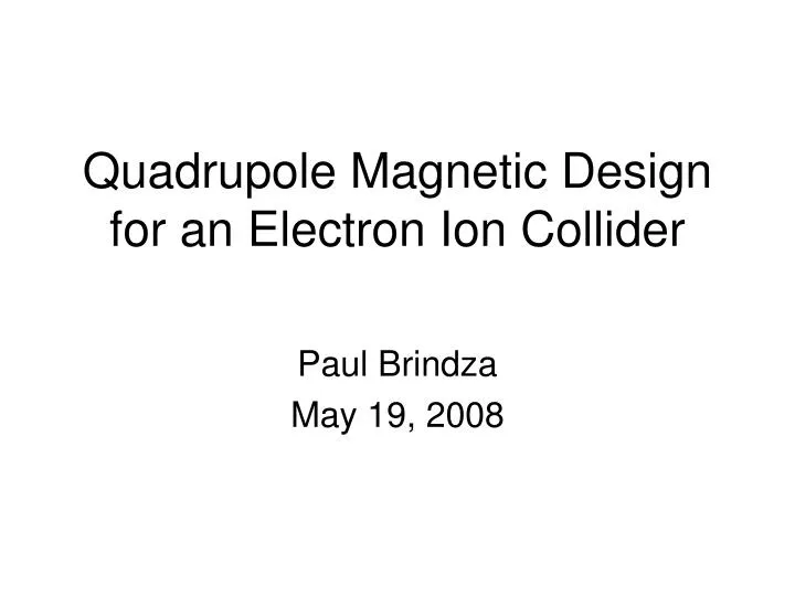 quadrupole magnetic design for an electron ion collider