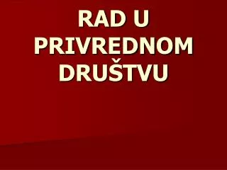 rad u privrednom dru tvu