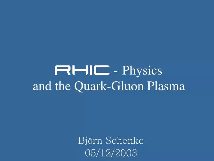 physics and the quark gluon plasma