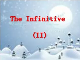 The Infinitive (II)