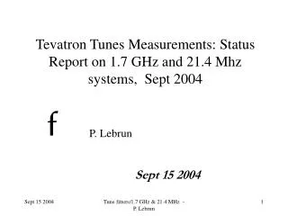 Tevatron Tunes Measurements: Status Report on 1.7 GHz and 21.4 Mhz systems, Sept 2004