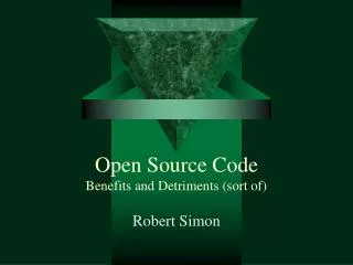 Open Source Code Benefits and Detriments (sort of)