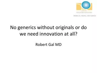 No generics without originals or do we need innovation at all?