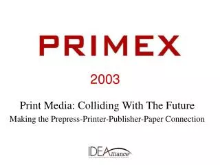 Print Media: Colliding With The Future Making the Prepress-Printer-Publisher-Paper Connection