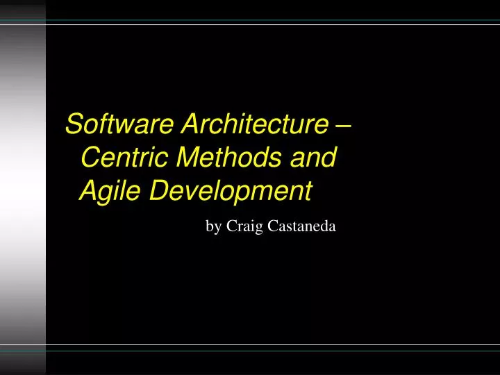 software architecture centric methods and agile development