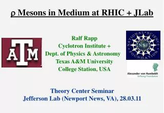 r Mesons in Medium at RHIC + JLab