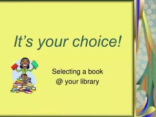 it s your choice
